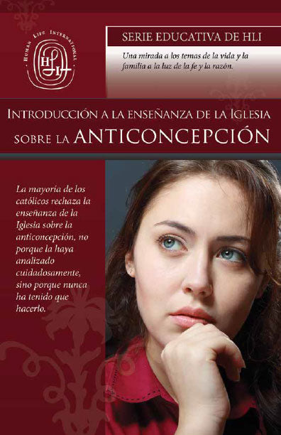Introduccion A La Ensenanza De La Iglesia Sobre La ANTICONCEPCION Serie Educativa de HLI