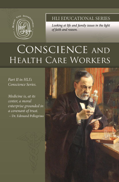 CONSCIENCE And Health Care Workers   HLI Educational Series