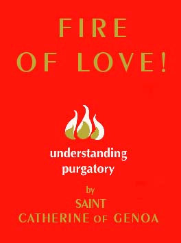 FIRE OF LOVE! Understanding Purgatory