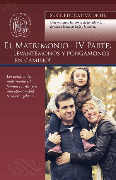 EL MATRIMONIO - IV PARTE:  Levantemonos Y Pongamonos En Camino!