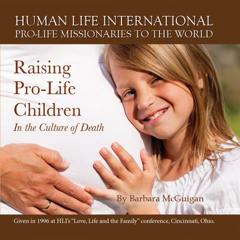 Raising Pro-Life Children in the Culture of Death