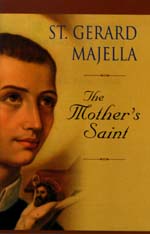 St. Gerard Majella: The Mother's Saint
