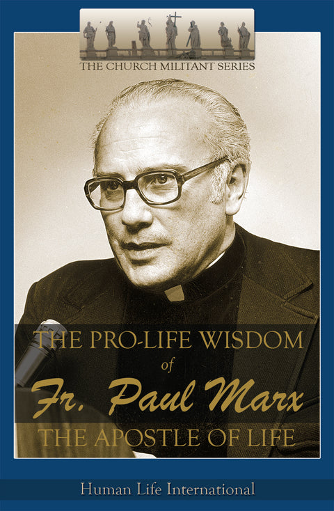 The Pro-Life Wisdom of Fr. Paul Marx