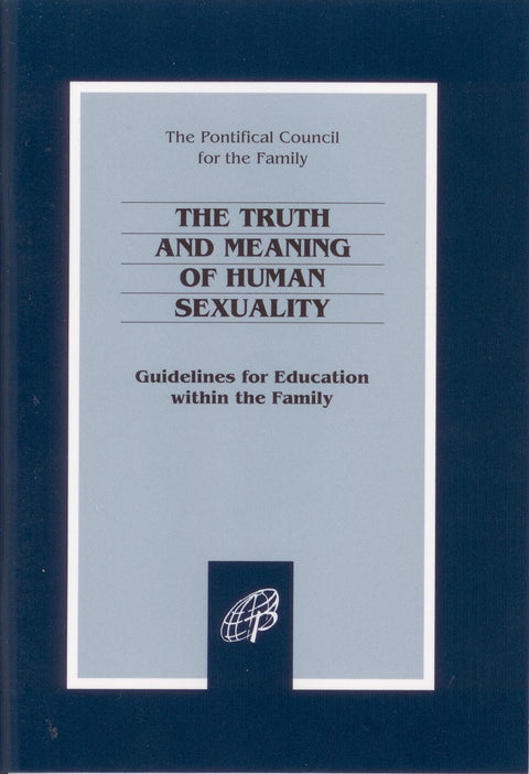 The Truth and Meaning of Human Sexuality