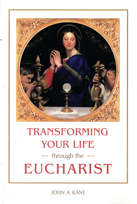 Transforming Your Life Through the Eucharist